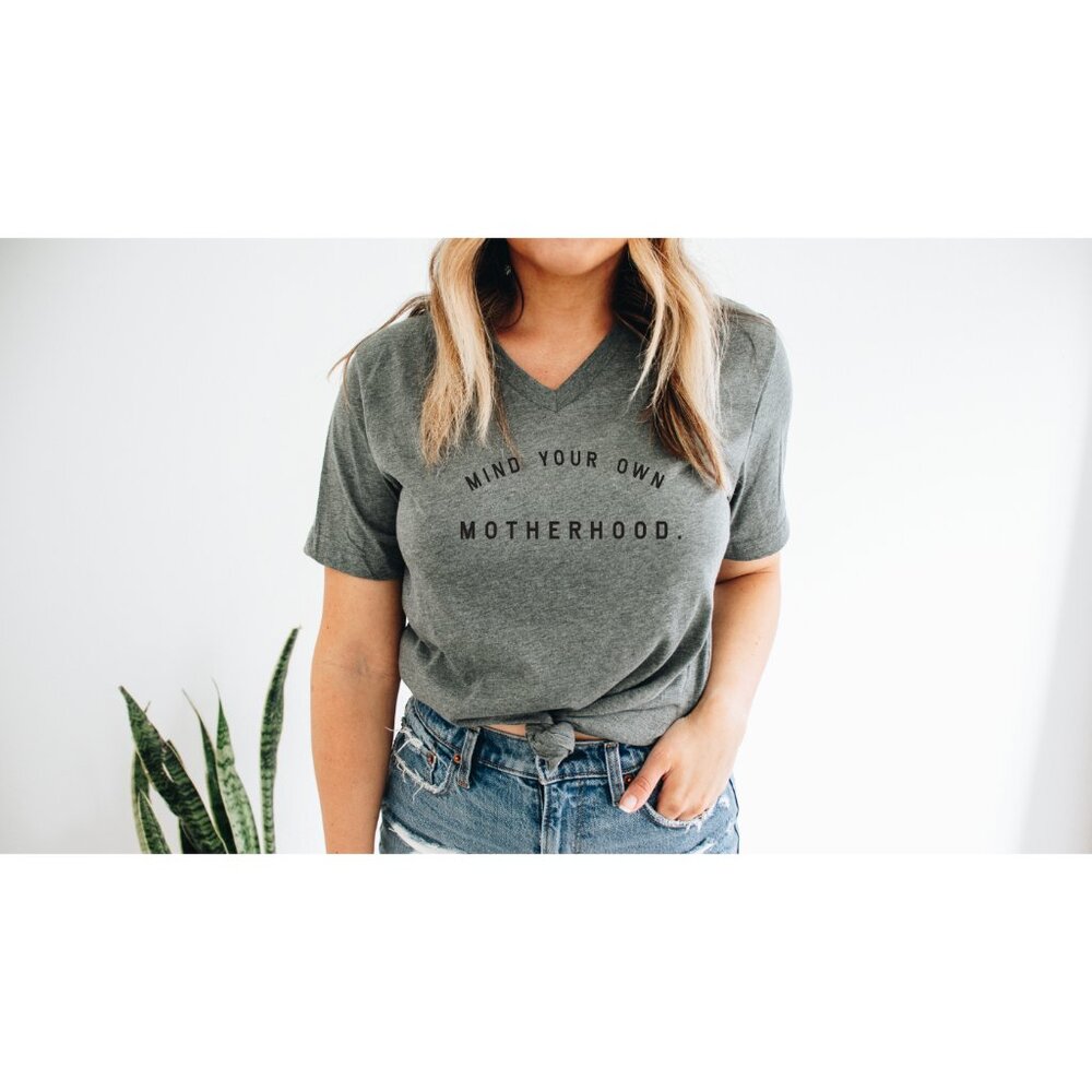 Mind Your Own Motherhood V-neck Tee
